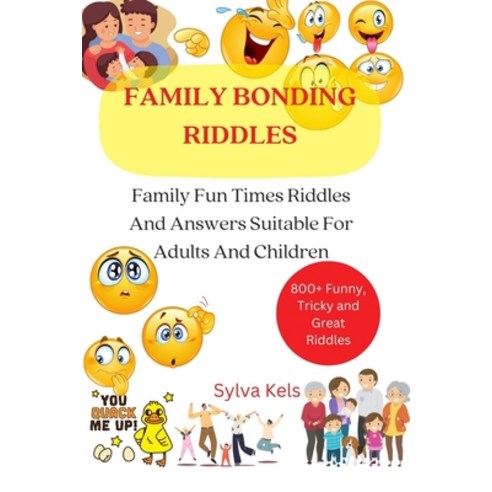 (영문도서) Family Bonding Riddles: Family Fun Times Riddles And Answers Suitable For Adults And Children Paperback, Independently Published, English, 9798359042413