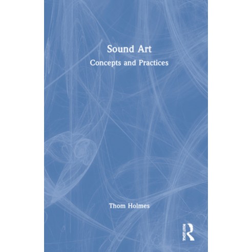 (영문도서) Sound Art: Concepts and Practices Hardcover, Routledge, English, 9781138649484