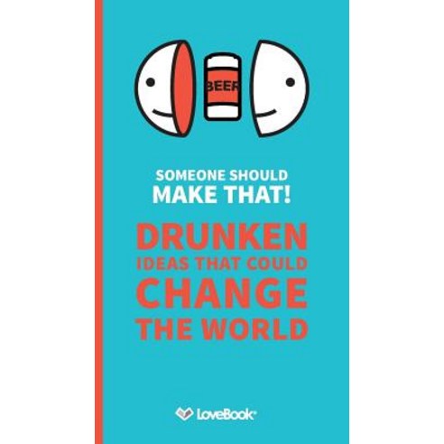 (영문도서) Someone Should Make That!: Drunken Ideas that Could Change the World Paperback, Love Book LLC, English, 9781936806195