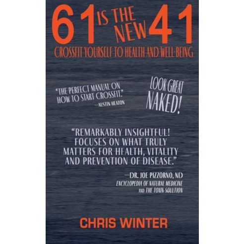 (영문도서) 61 Is the New 41: Crossfit Yourself To Health and Well-Being Hardcover, Aios Publishing, English, 9781737388050