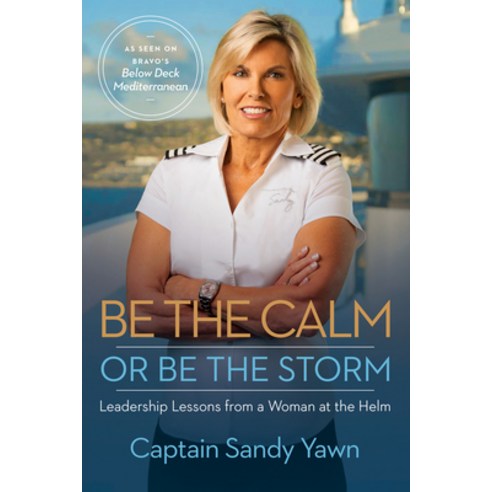 (영문도서) Be the Calm or Be the Storm: Leadership Lessons from a Woman at the Helm Paperback, Hay House Business, English, 9781401974275