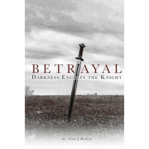 (영문도서) Betrayal - Darkness Engulfs the Knight Paperback, Pen & Steel LLC, English, 9781733699006