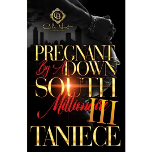 (영문도서) Pregnant By A Down South Millionaire 3: An African American Romance: The Finale Paperback, Independently Published, English, 9798870214504