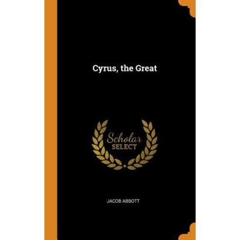 (영문도서) Cyrus the Great Hardcover, Franklin Classics, English, 9780342961559