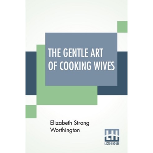 The Gentle Art Of Cooking Wives Paperback, Lector House