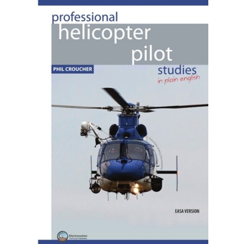 Professional Helicopter Pilot Studies - EASA BW Paperback, Lulu.com