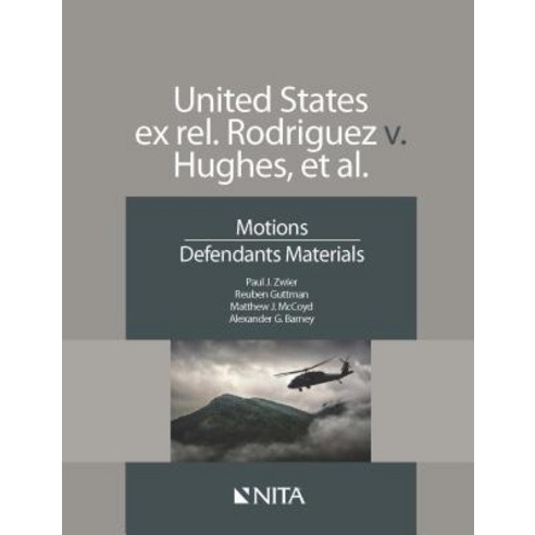 US ex rel Rodriguez v. Hughes: Motions Defendant Materials Paperback, Aspen Publishers