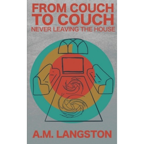 (영문도서) From Couch to Couch Never Leaving the House Paperback, Independently Published, English, 9781520967110