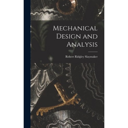 (영문도서) Mechanical Design and Analysis Hardcover, Hassell Street Press, English, 9781014122957