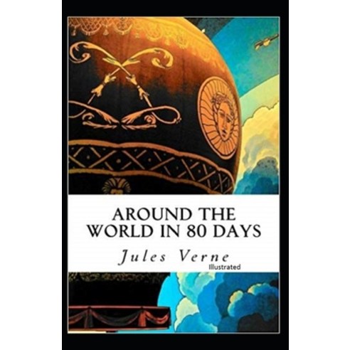 Around the World in Eighty Days Illustrated Paperback, Independently Published, English, 9798694271097
