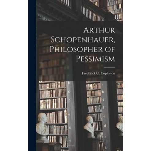 (영문도서) Arthur Schopenhauer Philosopher of Pessimism Hardcover, Hassell Street Press, English, 9781013589119