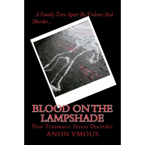 (영문도서) Blood On The Lampshade: Post Traumatic Stress Disorder Paperback, Createspace Independent Pub..., English, 9781507833704