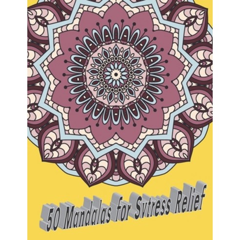 50 Mandalas for Stress Relief: Adult Coloring Book Featuring Beautiful ...