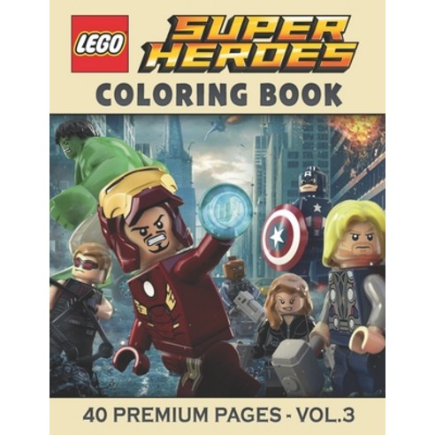 Lego Super Heroes Coloring Book Vol3: Great Coloring Book for Kids and Fans - 40 High Quality Images. Paperback, Independently Published