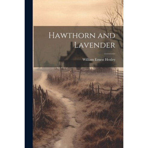 (영문도서) Hawthorn and Lavender Paperback, Legare Street Press, English, 9781022002685