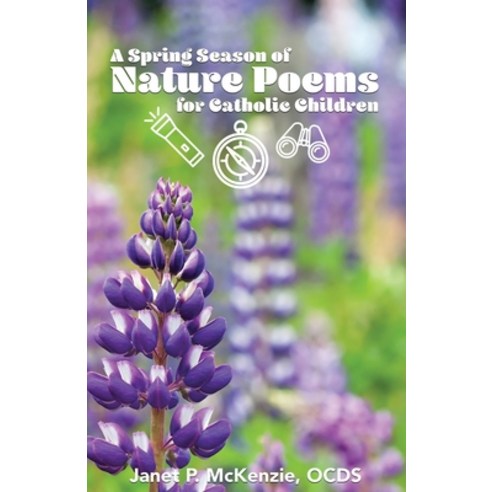 A Spring Season of Nature Poems for Catholic Children Paperback, Biblio Resource Publications, Inc.