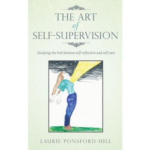 The Art of Self-Supervision Studying the Link Between Self-Reflection and Self-Care, Tellwell Talent