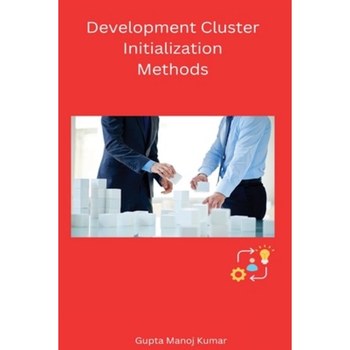 (영문도서) Development Cluster Initialization Methods Paperback, Self Publisher, English, 9798889951339