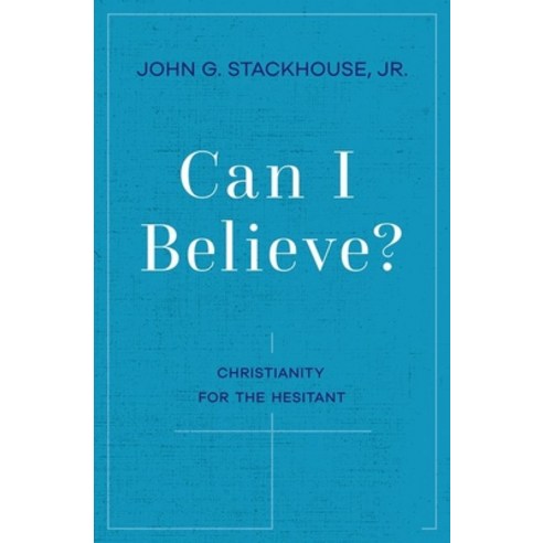 Can I Believe?: An Invitation to the Hesitant Paperback, Oxford University Press, USA