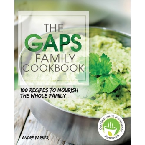 (영문도서) GAPS Family Cookbook: 100 Recipes to Nourish the Whole Family Paperback Paperback, Stretford Publishing, English, 9780648165767
