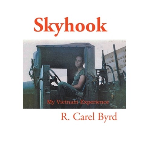 (영문도서) Skyhook: My Vietnam Experience Hardcover, Xlibris Us, English, 9781664192928