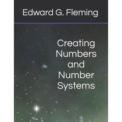 (영문도서) Creating Numbers and Number Systems Paperback, Independently Published, English, 9798876723789