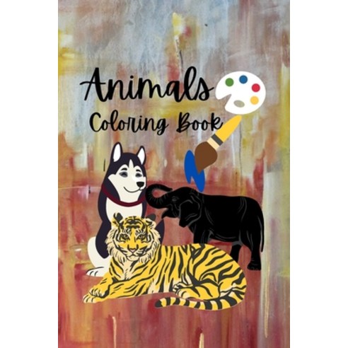 (영문도서) Animals Coloring Book: Book of Easy Coloring Pages of Animal for Boys & Girls Little Kids P... Paperback, Independently Published, English, 9798714048050