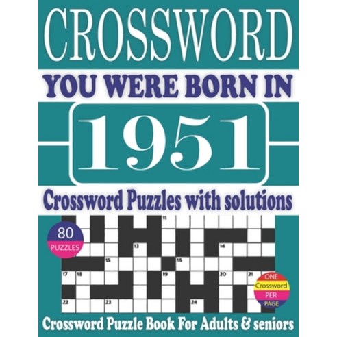 (영문도서) You Were Born in 1951: Crossword Puzzle Book: Crossword Puzzle Book With Word Find Puzzles fo... Paperback, Independently Published, English, 9798512952689