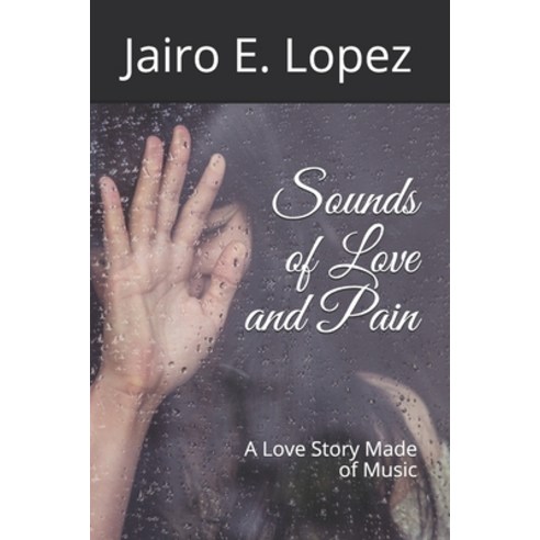 Sounds of Love and Pain: A Love Story Made of Music Paperback, Independently Published, English, 9798693244016