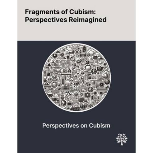 (영문도서) Fragments of Cubism: Perspectives Reimagined Paperback, Quality Research Publishing, English, 9781022905641