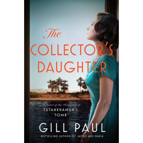 The Collector''s Daughter: A Novel of the Discovery of Tutankhamun''s Tomb Paperback, William Morrow & Company, English, 9780063079861