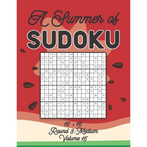 A Summer of Sudoku 16 x 16 Round 3: Medium Volume 15: Relaxation Sudoku Travellers Puzzle Book Vacat... Paperback, Independently Published, English, 9798702431574