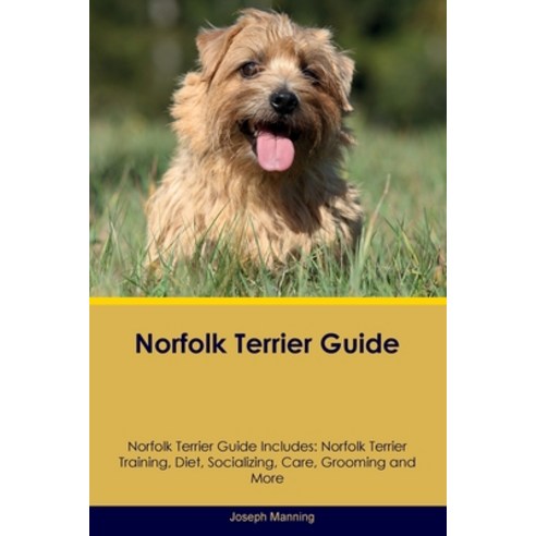 (영문도서) Norfolk Terrier Guide Norfolk Terrier Guide Includes: Norfolk Terrier Training Diet Sociali... Paperback, Desert Thrust Ltd, English, 9781395863500