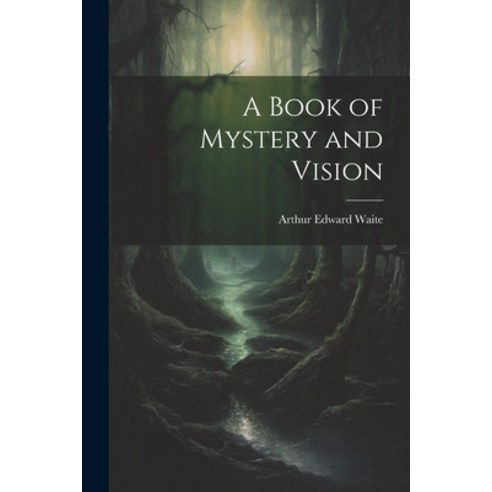 (영문도서) A Book of Mystery and Vision Paperback, Legare Street Press, English, 9781021440877
