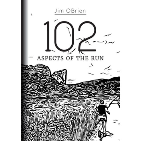 (영문도서) 102 Aspects Of The Run Paperback, Palmetto Publishing, English, 9798218268084
