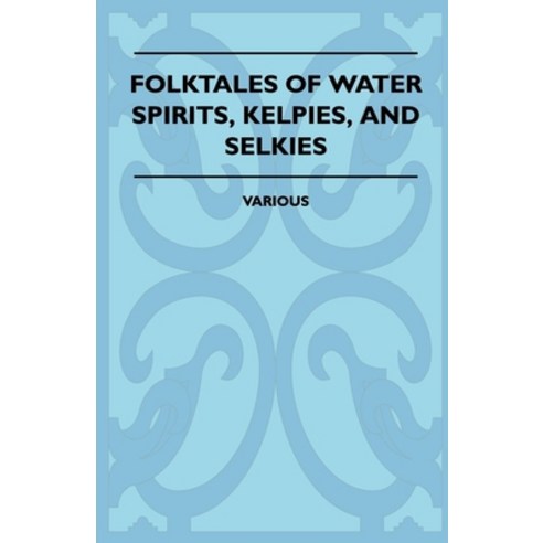 (영문도서) Folktales of Water Spirits Kelpies and Selkies Paperback, Pierides Press, English, 9781445521107