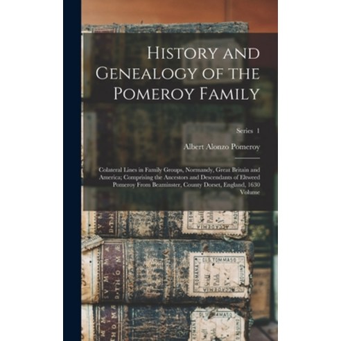 (영문도서) History and Genealogy of the Pomeroy Family: Colateral Lines in Family Groups Normandy Grea... Hardcover, Legare Street Press, English, 9781015849310