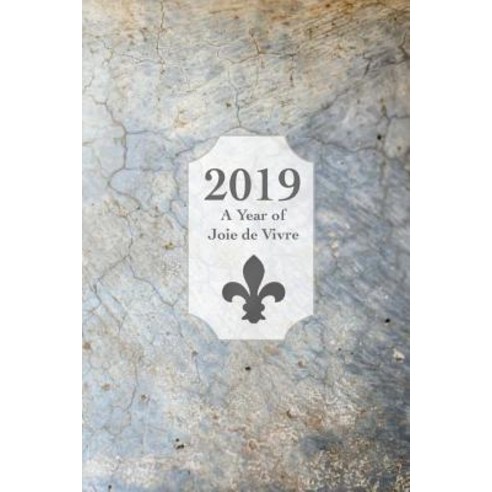 (영문도서) 2019 A Year of Joie de Vivre Paperback, Createspace Independent Pub..., English, 9781727790832