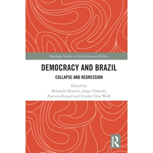 (영문도서) Democracy and Brazil: Collapse and Regression Paperback, Routledge, English, 9780367538903