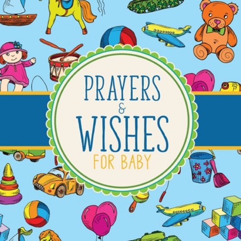 Prayers And Wishes For Baby: Children''s Book - Christian Faith Based - I Prayed For You - Prayer Wis... Paperback, Patricia Larson