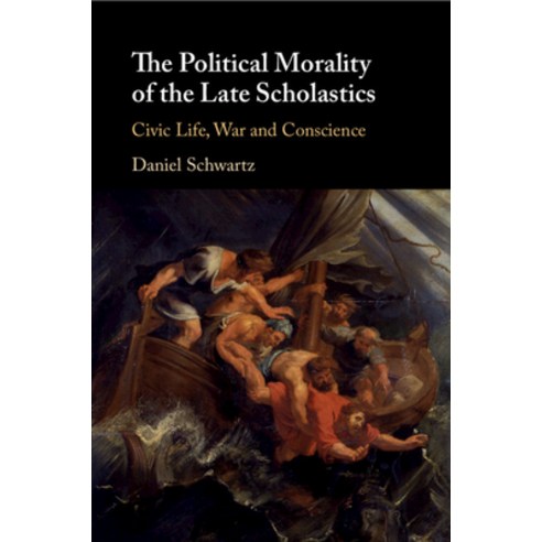 The Political Morality of the Late Scholastics Paperback, Cambridge University Press, English, 9781108716697