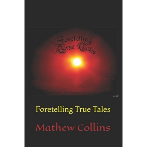 (영문도서) Foretelling True Tales Paperback, Independently Published, English, 9798325288302