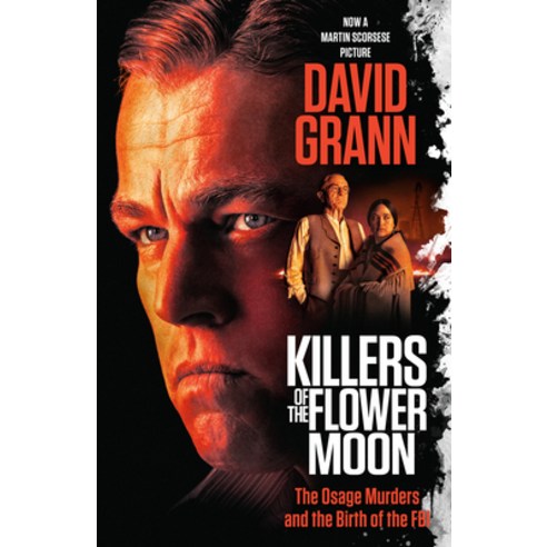(영문도서) Killers of the Flower Moon (Movie Tie-In Edition): The Osage Murders and the Birth of the FBI Paperback, Vintage, English, 9780593470831