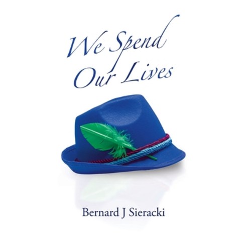(영문도서) We Spend Our Lives Paperback, Trafford Publishing, English, 9781698713762