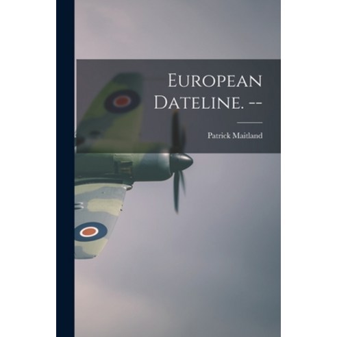 (영문도서) European Dateline. -- Paperback, Hassell Street Press, English, 9781014914934