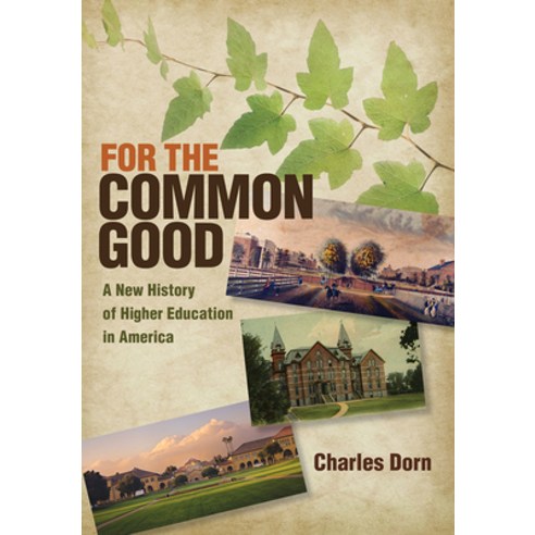 (영문도서) For the Common Good: A New History of Higher Education in America Paperback, Cornell University Press