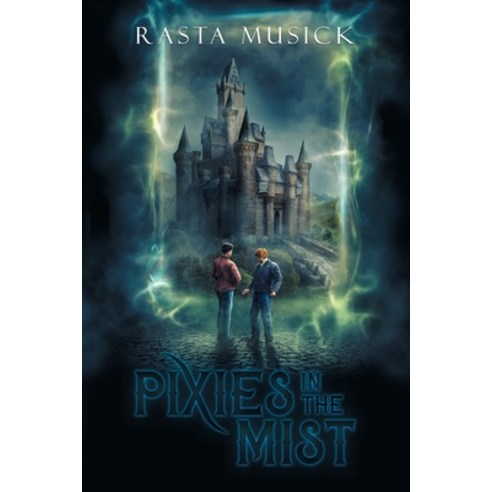 (영문도서) Pixies in the Mist Paperback, Cinnabar Moth Publishing LLC, English, 9781953971166