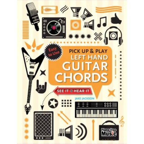Left Hand Guitar Chords (Pick Up and Play): Quick Start Easy Diagrams Spiral, Flame Tree Music