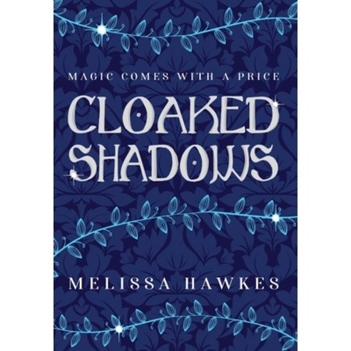 Cloaked Shadows Hardcover, Melissa Hawkes, English, 9781838326029
