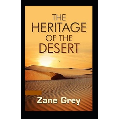 (영문도서) The Heritage of the Desert Annotated Paperback, Independently Published, English, 9798519524063